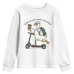 Funny Silly Goose Proctor Youth Sweatshirt Off to Actively Monitor Teacher Testing Day TS12 White Print Your Wear