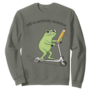 Funny Frog Teacher Testing Test Day Sweatshirt Off To Actively Monitor TS12 Military Green Print Your Wear