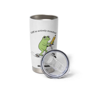 Funny Frog Teacher Testing Test Day Tumbler Cup Off To Actively Monitor TS12 Print Your Wear