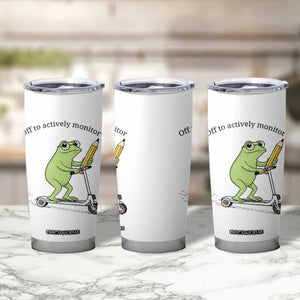 Funny Frog Teacher Testing Test Day Tumbler Cup Off To Actively Monitor TS12 Print Your Wear