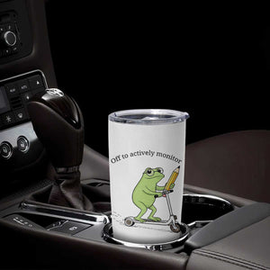 Funny Frog Teacher Testing Test Day Tumbler Cup Off To Actively Monitor TS12 Print Your Wear