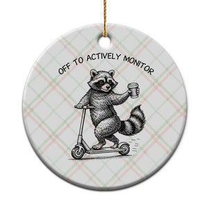 Funny Teacher Testing Day Ceramic Ornament Silly Raccoon Proctor Off To Actively Monitor TS12 1pc Christmas Plaid Print Your Wear