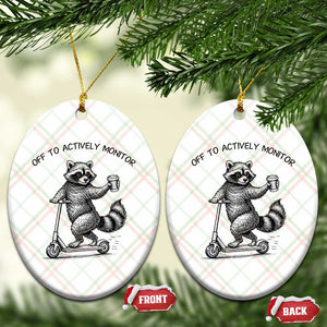 Funny Teacher Testing Day Ceramic Ornament Silly Raccoon Proctor Off To Actively Monitor TS12 Print Your Wear