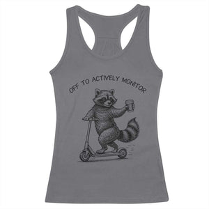 Funny Teacher Testing Day Racerback Tank Top Silly Raccoon Proctor Off To Actively Monitor TS12 Charcoal Print Your Wear