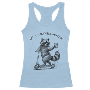Funny Teacher Testing Day Racerback Tank Top Silly Raccoon Proctor Off To Actively Monitor TS12 Light Blue Print Your Wear