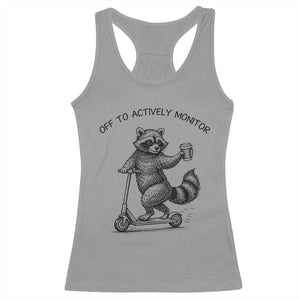 Funny Teacher Testing Day Racerback Tank Top Silly Raccoon Proctor Off To Actively Monitor TS12 Sport Gray Print Your Wear