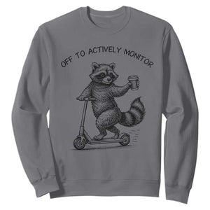 Funny Teacher Testing Day Sweatshirt Silly Raccoon Proctor Off To Actively Monitor TS12 Charcoal Print Your Wear