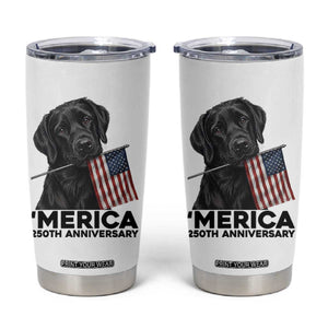 Patriotic Labrador Retriever Tumbler Cup America 250th Anniversary Gift TS12 White Print Your Wear