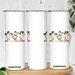 Funny Just A Free Silly Goose Skinny Tumbler Juneteenth Freedom Day