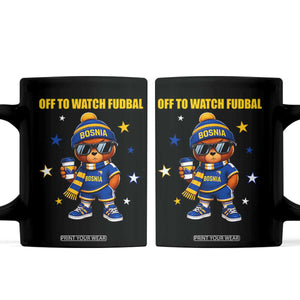 Funny Bosnia Teddy Bear Game Day Gift Coffee Mug Off To Watch Fudbal