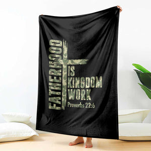 Fatherhood Is Kingdom Work Throw Blanket Camo Christian Fathers Day Gift