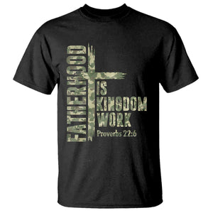 Fatherhood Is Kingdom Work T Shirt Camo Christian Fathers Day Gift