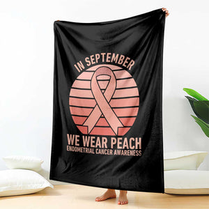 In September We Wear Peach Throw Blanket Endometrial Cancer Awareness Support