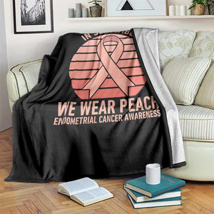 In September We Wear Peach Throw Blanket Endometrial Cancer Awareness Support