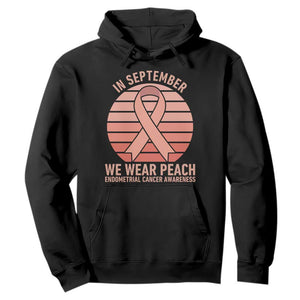 In September We Wear Peach Hoodie Endometrial Cancer Awareness Support