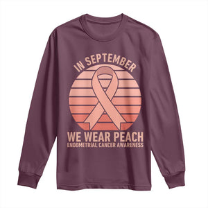 In September We Wear Peach Long Sleeve Shirt Endometrial Cancer Awareness Support