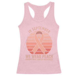 In September We Wear Peach Racerback Tank Top Endometrial Cancer Awareness Support