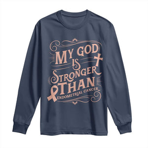 Christian Faith Peach Ribbon Long Sleeve Shirt My God Is Stronger Than Endometrial Cancer
