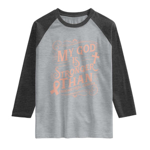 Christian Faith Peach Ribbon Raglan Shirt My God Is Stronger Than Endometrial Cancer