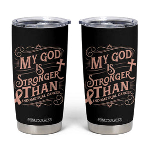 Christian Faith Peach Ribbon Tumbler Cup My God Is Stronger Than Endometrial Cancer