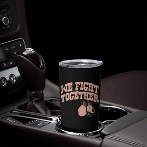 Endometrial Cancer Warrior Tumbler Cup We Fight Together Boxing Gift