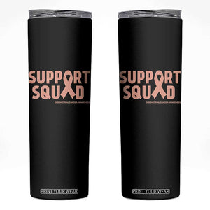 Endometrial Cancer Awareness Skinny Tumbler Support Squad Warrior Gift