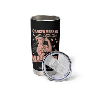 Strong Girl Endometrial Cancer Tumbler Cup Cancer Messed With The Wrong Girl