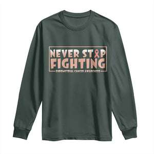 Endometrial Cancer Fighter Long Sleeve Shirt Never Stop Fighting Peach Ribbon