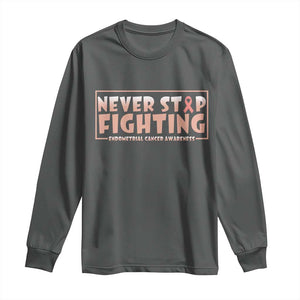 Endometrial Cancer Fighter Long Sleeve Shirt Never Stop Fighting Peach Ribbon