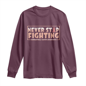 Endometrial Cancer Fighter Long Sleeve Shirt Never Stop Fighting Peach Ribbon