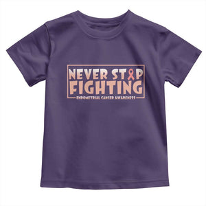Endometrial Cancer Fighter Toddler T Shirt Never Stop Fighting Peach Ribbon