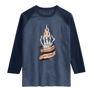 Funny Endometrial Cancer Skeleton Not Today Raglan Shirt Fighter Peach Ribbon