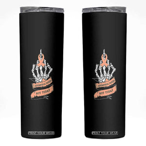 Funny Endometrial Cancer Skeleton Not Today Skinny Tumbler Fighter Peach Ribbon