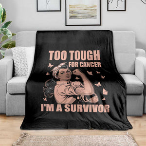 Endometrial Cancer Warrior Throw Blanket Too Tough For Cancer Im A Survivor