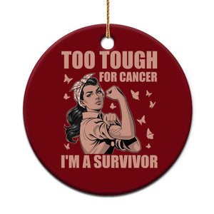 Endometrial Cancer Warrior Ceramic Ornament Too Tough For Cancer Im A Survivor