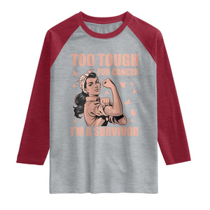 Endometrial Cancer Warrior Raglan Shirt Too Tough For Cancer Im A Survivor