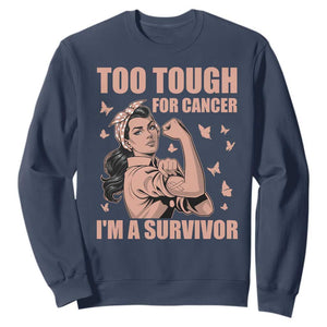 Endometrial Cancer Warrior Sweatshirt Too Tough For Cancer Im A Survivor