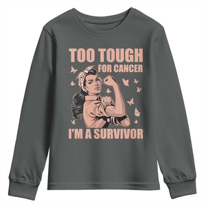 Endometrial Cancer Warrior Youth Sweatshirt Too Tough For Cancer Im A Survivor