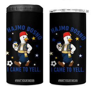 Hajmo Bosno I Came To Yell 4 in 1 Can Cooler Tumbler Funny Bosnia Goose Game Day Gift