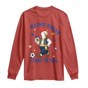 Hajmo Bosno I Came To Yell Long Sleeve Shirt Funny Bosnia Goose Game Day Gift