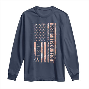 Patriotic Endometrial Cancer Awareness Long Sleeve Shirt Her Fight Our Fight