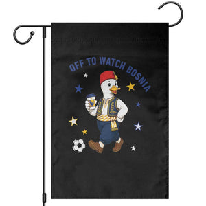 Off To Watch Bosnia Garden Flag Funny Goose Fudbal Fan Gift