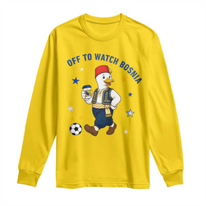 Off To Watch Bosnia Long Sleeve Shirt Funny Goose Fudbal Fan Gift