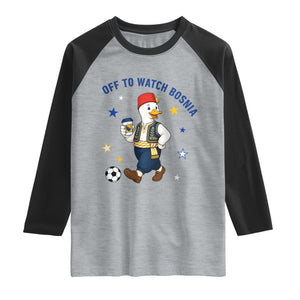 Off To Watch Bosnia Raglan Shirt Funny Goose Fudbal Fan Gift