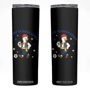 Off To Watch Bosnia Skinny Tumbler Funny Goose Fudbal Fan Gift