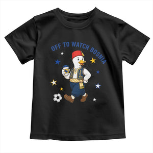 Off To Watch Bosnia Toddler T Shirt Funny Goose Fudbal Fan Gift