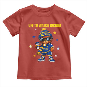 Bosnian Teddy Bear Fudbal Fan Toddler T Shirt Off To Watch Bosnia