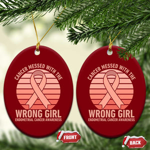 Cancer Messed With The Wrong Girl Ceramic Ornament Endometrial Cancer Warrior