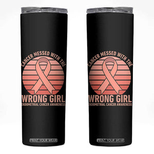 Cancer Messed With The Wrong Girl Skinny Tumbler Endometrial Cancer Warrior