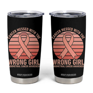 Cancer Messed With The Wrong Girl Tumbler Cup Endometrial Cancer Warrior